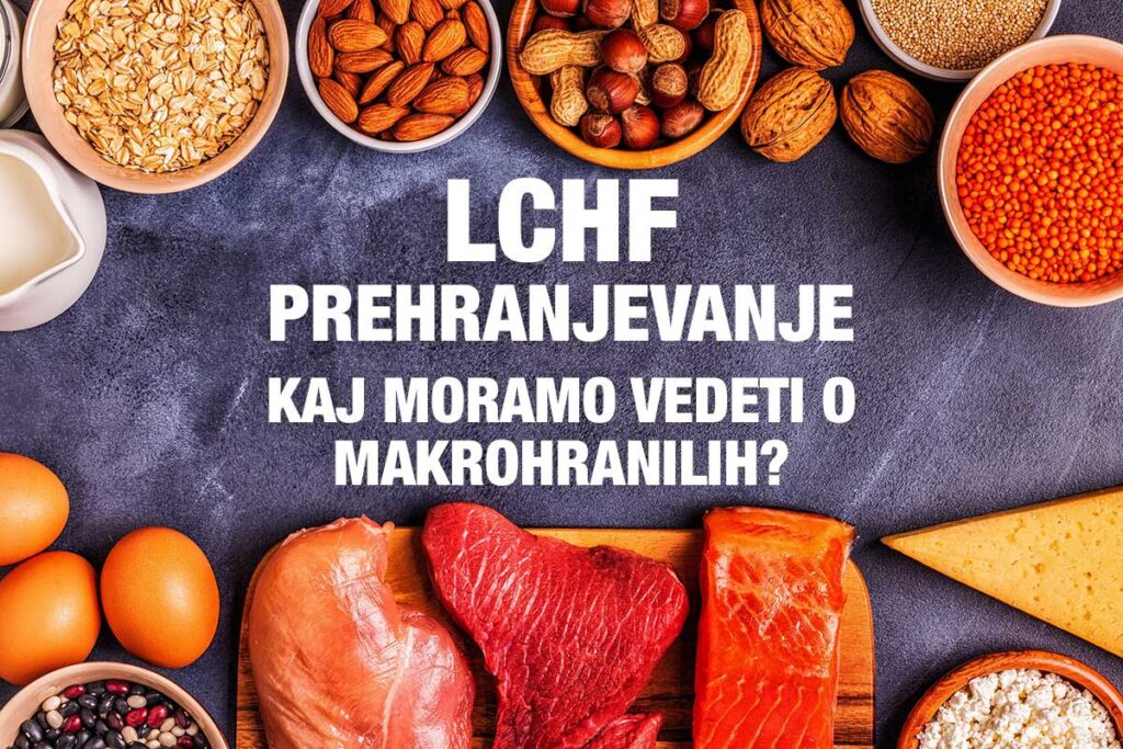 LCHF prehranjevanje zahteva pravilno razmerje makrohranil - ogljikovi hidrati, maščobe in beljakovine