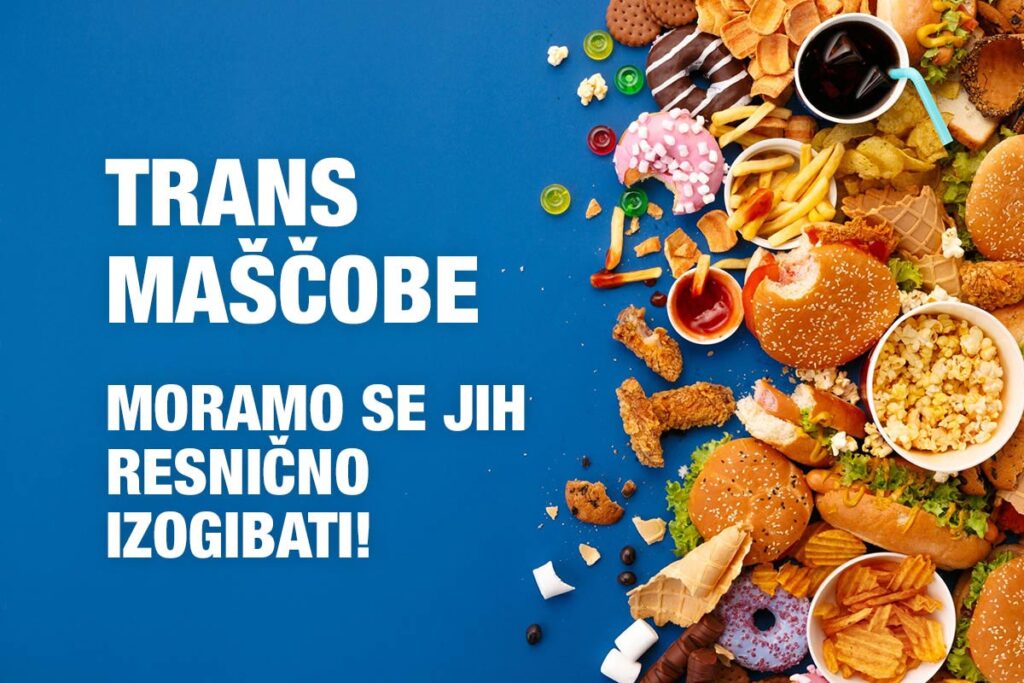 Trans maščobam se moramo izogibati. Te maščobe so rezultat industrijske predelave maščob